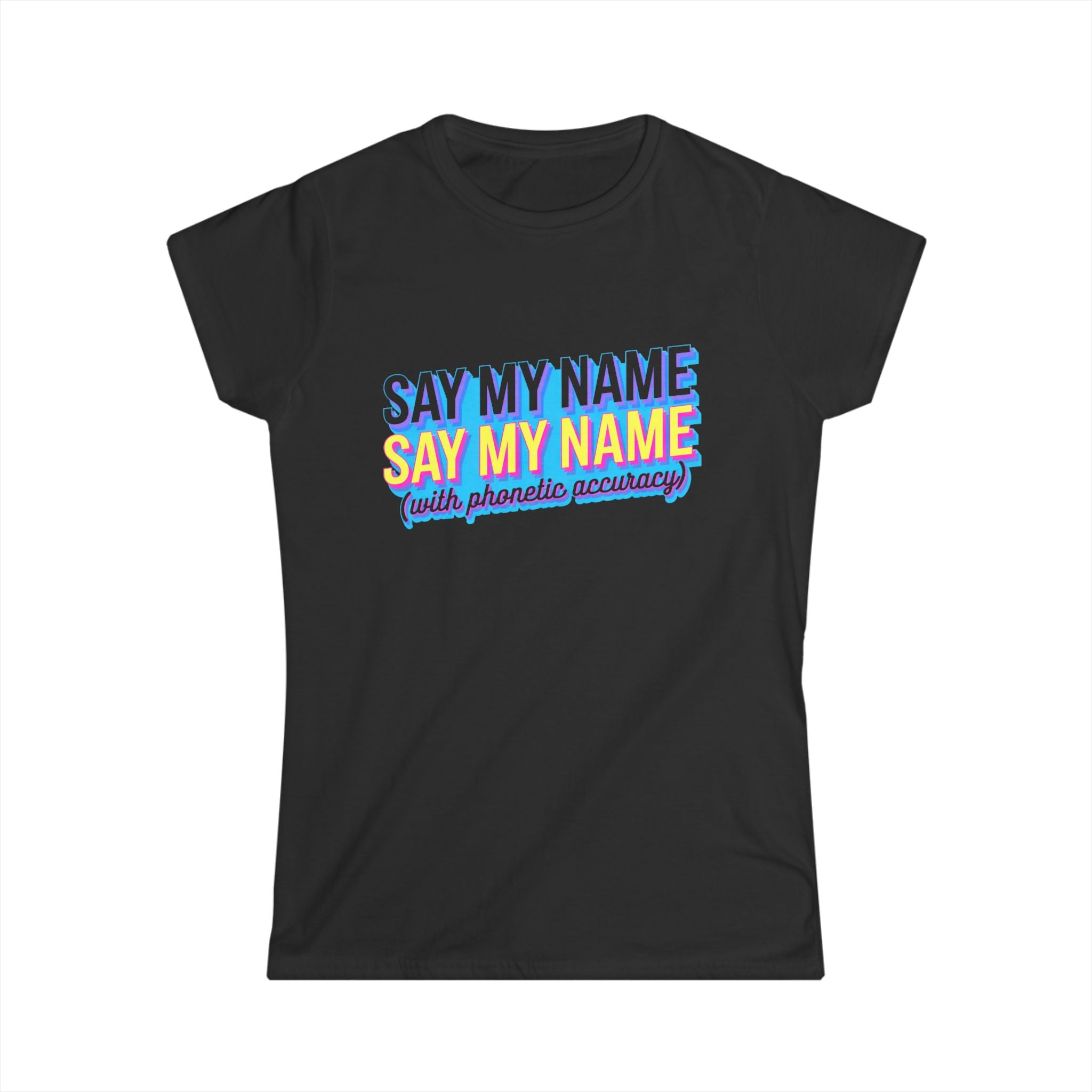 Say My Name Fitted Tee
